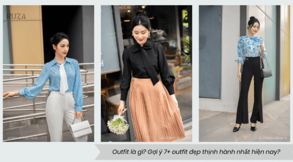Outfit là gì? Gợi ý 7+ outfit đẹp thịnh hành nhất hiện nay?