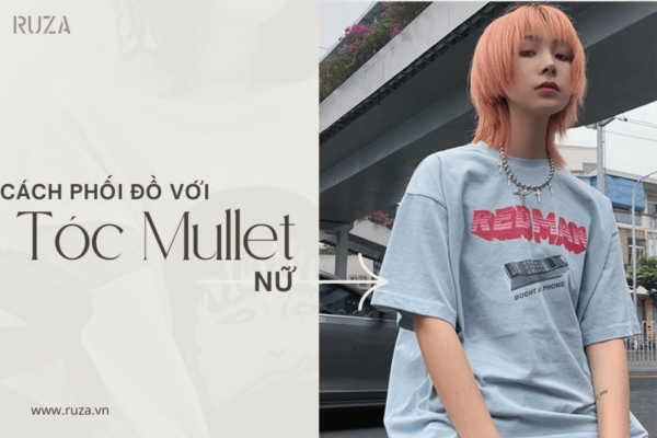 Cách phối đồ với tóc mullect
