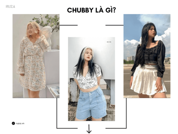 Chubby là gì? Các mẫu thời trang cho nàng mũm mĩm