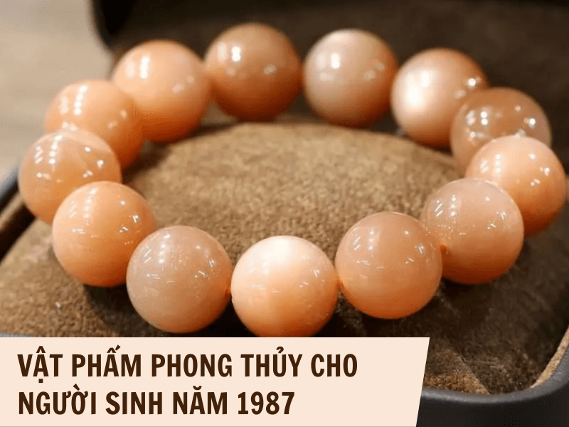 Vật phẩm may mắn với người sinh năm 1987