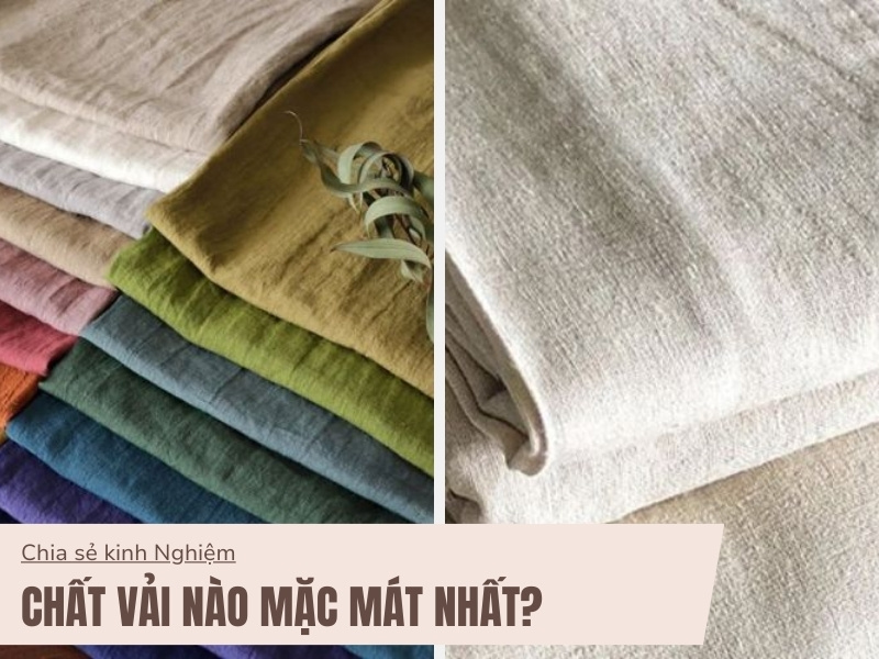 Chất Vải Nào Mặc Mát Nhất? 10+ Loại Vải Thoải Mái Mùa Hè 9 Chất vải nào mặc mát nhất?