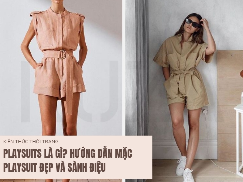 Playsuits Là Gì? Hướng Dẫn Mặc Playsuit Đẹp Và Sành Điệu 7 Playsuits là gì?
