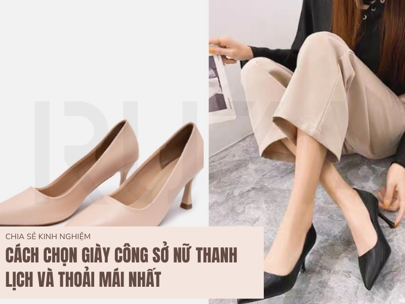 Cách Chọn Giày Công Sở Nữ Thanh Lịch Và Thoải Mái Nhất 9 Cách chọn giày công sở nữ